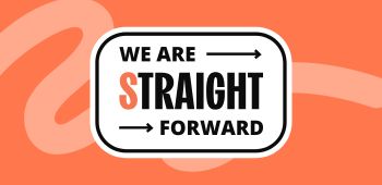 We are straight forward. — illustrative image for the following content